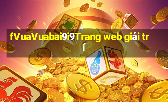 fVuaVuabai9i9Trang web giải trí