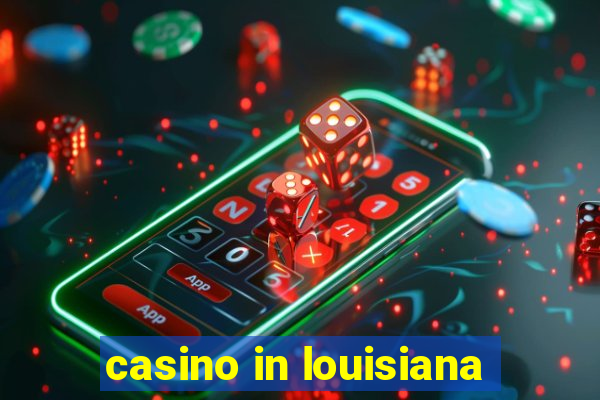 casino in louisiana