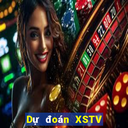 Dự đoán XSTV Thứ 2