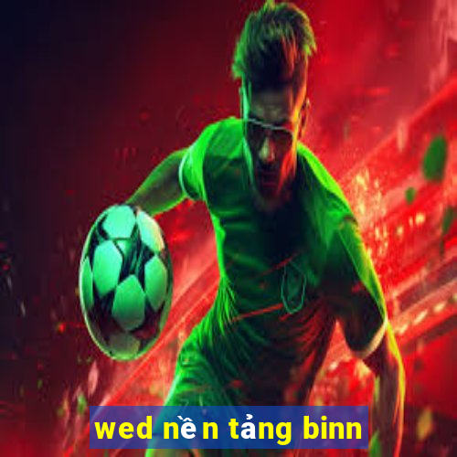 wed nền tảng binn