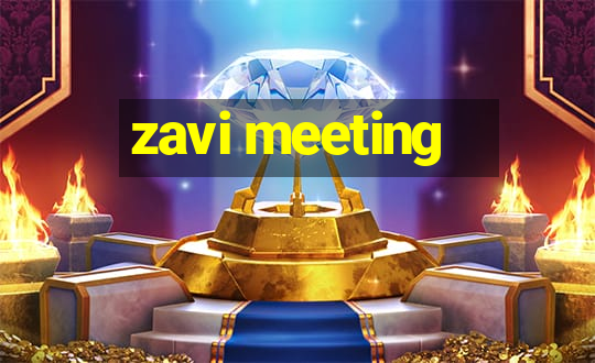 zavi meeting