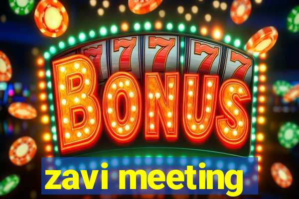 zavi meeting