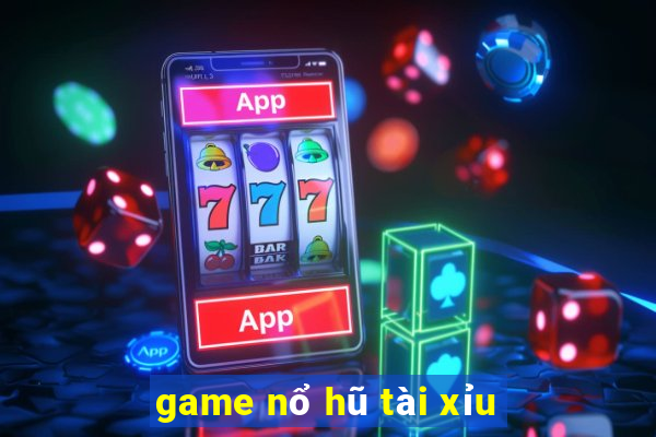 game nổ hũ tài xỉu