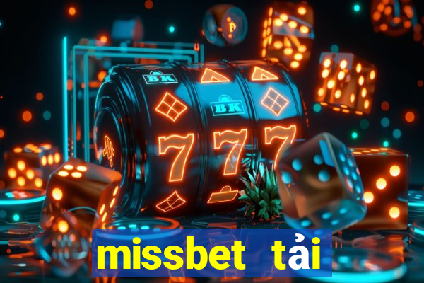 missbet tải xuống app