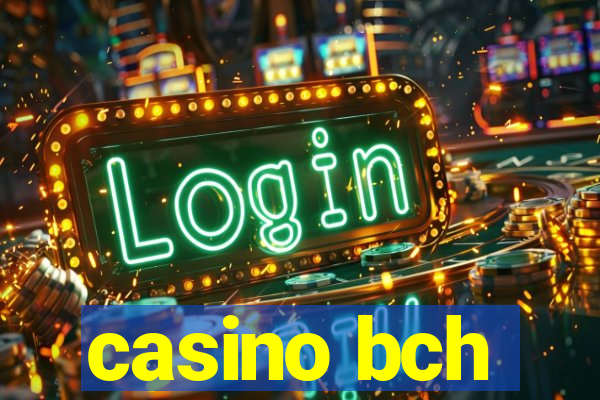 casino bch