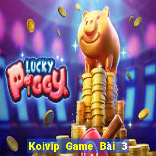 Koivip Game Bài 3 Cây Online