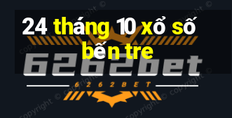 24 tháng 10 xổ số bến tre