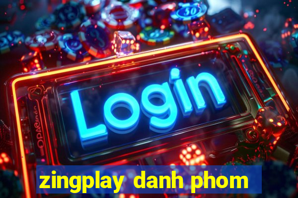 zingplay danh phom