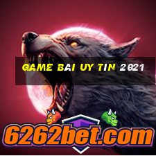 game bài uy tín 2021