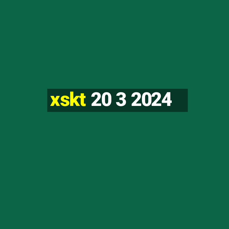 xskt 20 3 2024