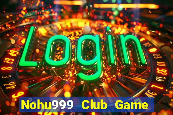 Nohu999 Club Game Bài Ric