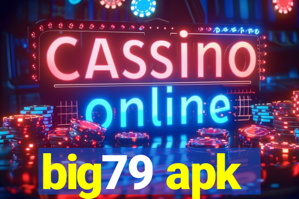 big79 apk