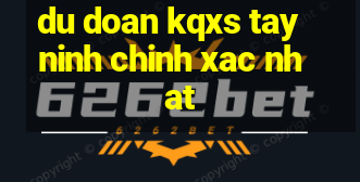 du doan kqxs tay ninh chinh xac nhat