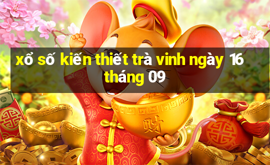 xổ số kiến thiết trà vinh ngày 16 tháng 09