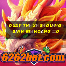 quay thử xổ số quảng bình giờ hoàng đạo