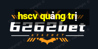 hscv quảng trị