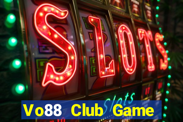 Vo88 Club Game Bài B52 Đổi Thưởng 2021