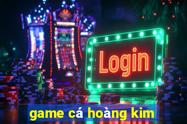 game cá hoàng kim