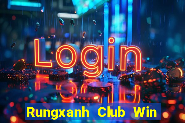 Rungxanh Club Win Game Bài