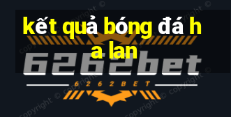 kết quả bóng đá ha lan