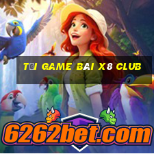 tải game bài x8 club