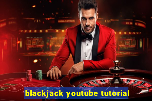 blackjack youtube tutorial