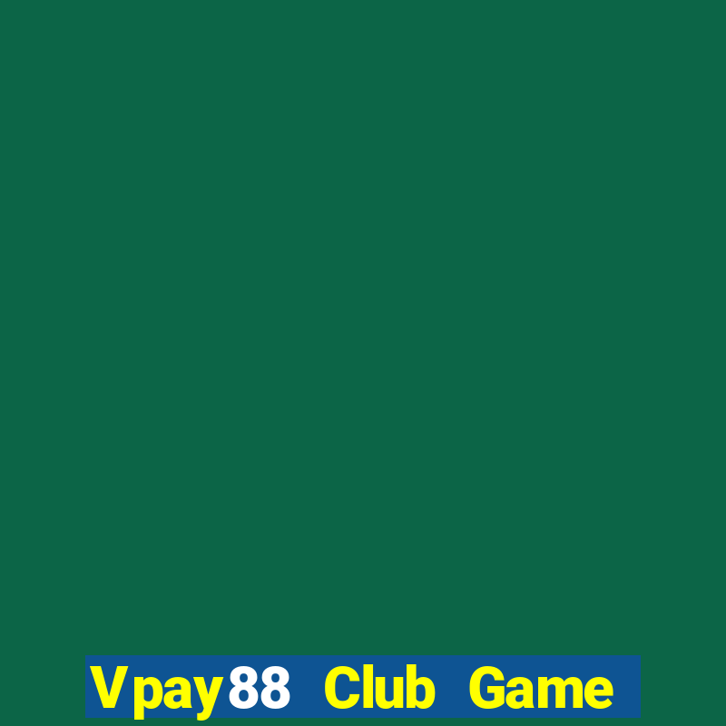 Vpay88 Club Game Bài 88Vin