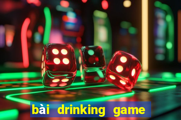 bài drinking game dạo đầu