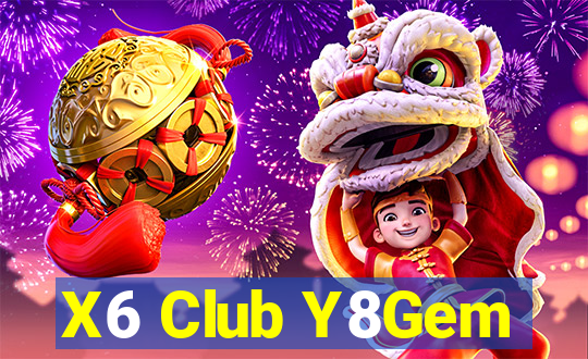 X6 Club Y8Gem