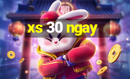 xs 30 ngay