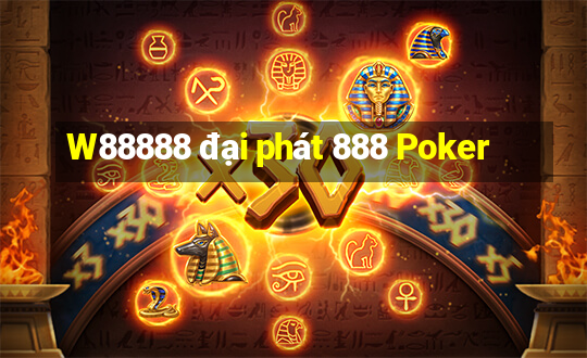 W88888 đại phát 888 Poker