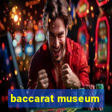 baccarat museum