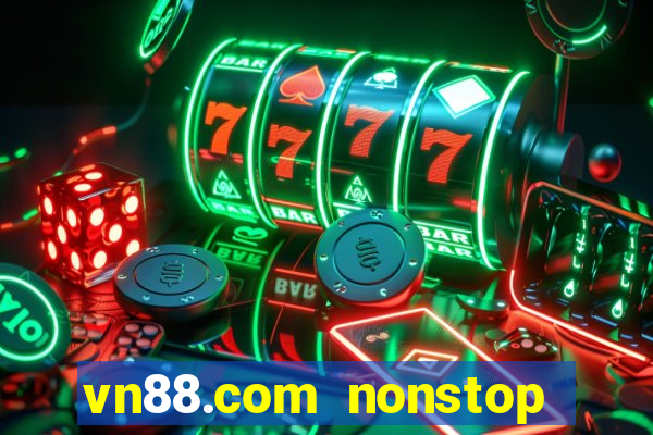 vn88.com nonstop viet mix