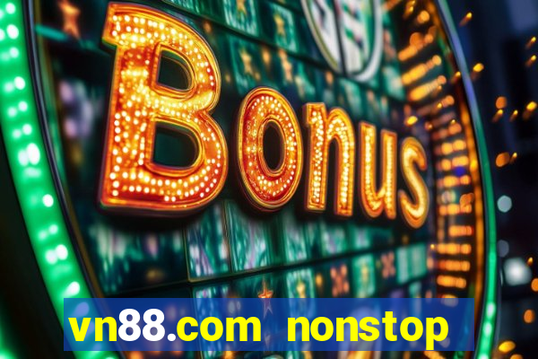 vn88.com nonstop viet mix