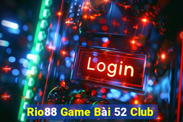 Rio88 Game Bài 52 Club