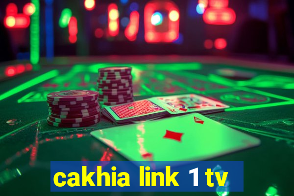 cakhia link 1 tv