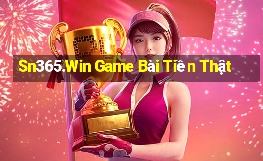 Sn365.Win Game Bài Tiền Thật