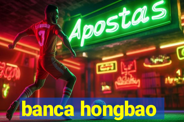 banca hongbao