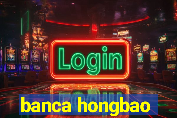 banca hongbao