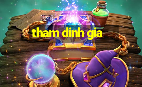 tham dinh gia