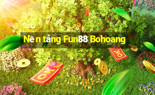 Nền tảng Fun88 Bohoang