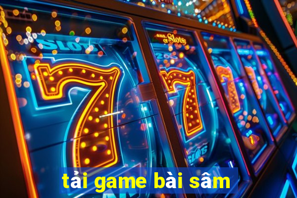 tải game bài sâm