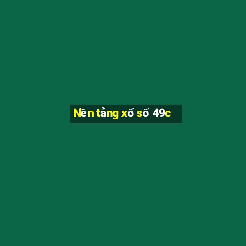 Nền tảng xổ số 49c