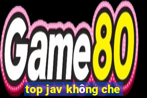 top jav không che