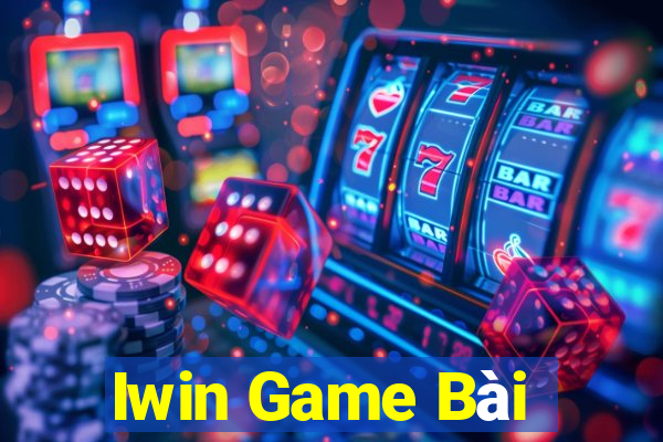 Iwin Game Bài