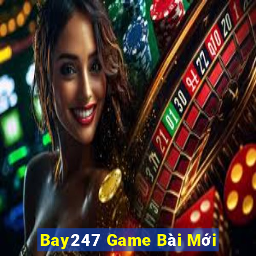 Bay247 Game Bài Mới