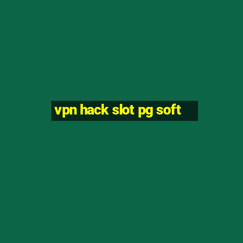 vpn hack slot pg soft