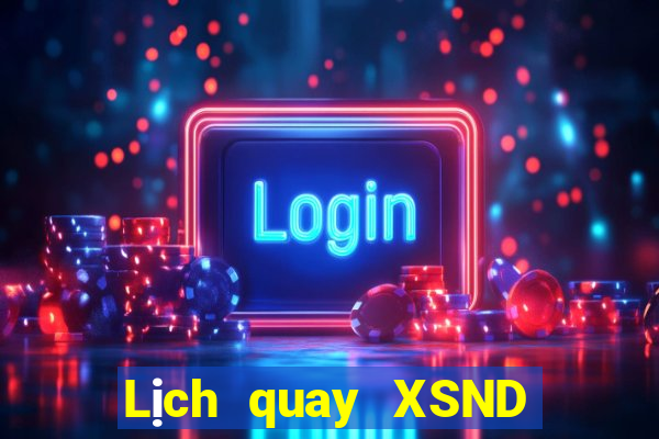 Lịch quay XSND ngày 26