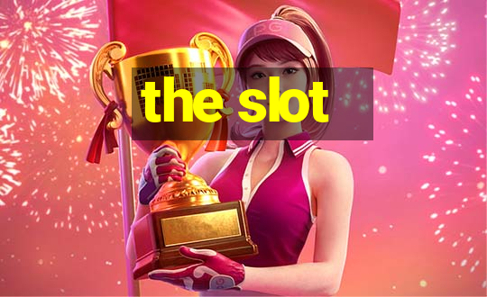 the slot