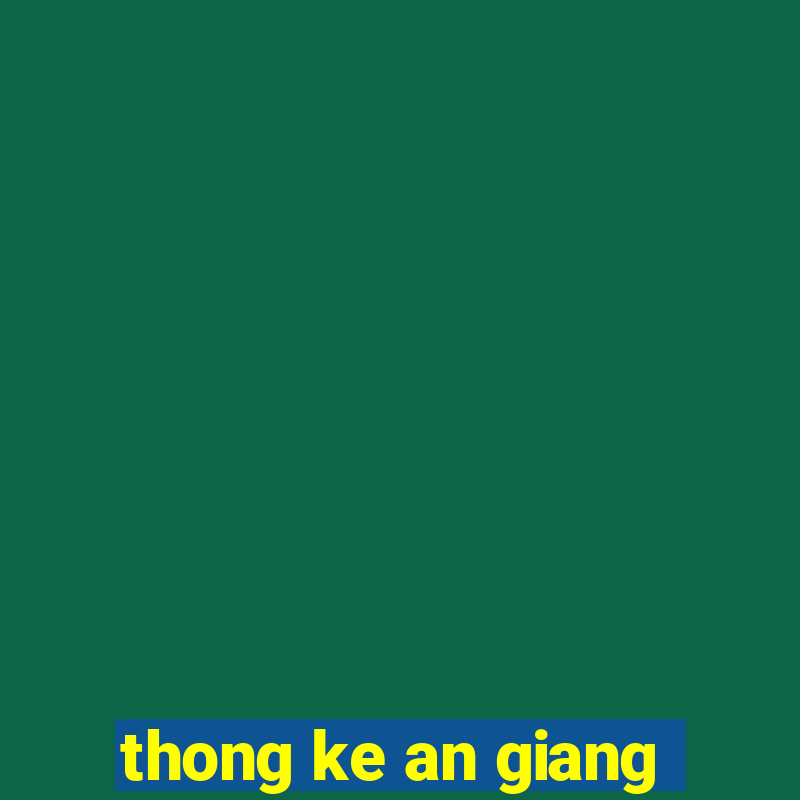 thong ke an giang